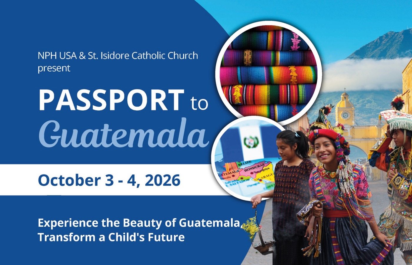 Passport to Guatemala, presented by NPH USA and St. Isidore Catholic Church, October 3-4, 2026. Experience the beauty of Guatemala, transform a child's future.